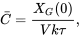 \begin{equation} \bar{C}=\frac{X_G(0)}{Vk\tau}, \end{equation}