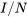 I/N