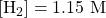 [\ce{H2}]=1.15\text{ M}