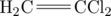 \chemfig{H_2C=CCl_2}