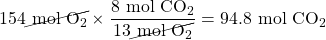154\cancel{\text{ mol }\ce{O2}}\times \dfrac{8\text{ mol }\ce{CO2}}{13\cancel{\text{ mol }\ce{O2}}}=94.8\text{ mol }\ce{CO2}