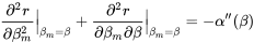 \begin{equation} \frac{\partial^2 r}{\partial\beta_m^2}\Big|_{\beta_m=\beta}+\frac{\partial^2 r}{\partial\beta_m\partial\beta}\Big|_{\beta_m=\beta}=-\alpha''(\beta) \end{equation}
