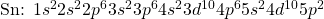 \ce{Sn}\text{: }1s^22s^22p^63s^23p^64s^23d^{10}4p^65s^24d^{10}5p^2