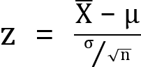 <mml:math xmlns:mml="http://www.w3.org/1998/Math/MathML" xmlns:m="http://schemas.openxmlformats.org/officeDocument/2006/math" display="block"><mml:mi mathvariant="normal">z</mml:mi><mml:mo>=</mml:mo><mml:mfrac><mml:mrow><mml:mover accent="true"><mml:mrow><mml:mi mathvariant="normal">X</mml:mi></mml:mrow><mml:mo>-</mml:mo></mml:mover><mml:mo>-</mml:mo><mml:mi mathvariant="normal">μ</mml:mi></mml:mrow><mml:mrow><mml:mfrac bevelled="true"><mml:mrow><mml:mi mathvariant="normal">σ</mml:mi></mml:mrow><mml:mrow><mml:msqrt><mml:mi mathvariant="normal">n</mml:mi></mml:msqrt></mml:mrow></mml:mfrac></mml:mrow></mml:mfrac></mml:math>