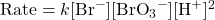 \text{Rate}=k[\ce{Br-}][\ce{BrO3-}][\ce{H+}]^2