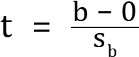 <mml:math xmlns:mml="http://www.w3.org/1998/Math/MathML" xmlns:m="http://schemas.openxmlformats.org/officeDocument/2006/math" display="block"><mml:mi mathvariant="normal">t</mml:mi><mml:mo>=</mml:mo><mml:mfrac><mml:mrow><mml:mi mathvariant="normal">b</mml:mi><mml:mo>-</mml:mo><mml:mn>0</mml:mn></mml:mrow><mml:mrow><mml:msub><mml:mrow><mml:mi mathvariant="normal">s</mml:mi></mml:mrow><mml:mrow><mml:mi mathvariant="normal">b</mml:mi></mml:mrow></mml:msub></mml:mrow></mml:mfrac></mml:math>