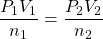 \dfrac{P_1V_1}{n_1}=\dfrac{P_2V_2}{n_2}