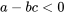 a-bc\lt 0