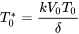 \begin{equation} T^*_0=\frac{kV_0T_0}{\delta} \end{equation}