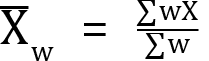 <mml:math xmlns:mml="http://www.w3.org/1998/Math/MathML" xmlns:m="http://schemas.openxmlformats.org/officeDocument/2006/math"><mml:msub><mml:mrow><mml:mover accent="true"><mml:mrow><mml:mi mathvariant="normal">X</mml:mi></mml:mrow><mml:mo>-</mml:mo></mml:mover></mml:mrow><mml:mrow><mml:mi mathvariant="normal">w</mml:mi></mml:mrow></mml:msub><mml:mo>=</mml:mo><mml:mfrac><mml:mrow><mml:mrow><mml:mo stretchy="false">∑</mml:mo><mml:mrow><mml:mi mathvariant="normal">w</mml:mi><mml:mi mathvariant="normal">X</mml:mi></mml:mrow></mml:mrow></mml:mrow><mml:mrow><mml:mrow><mml:mo stretchy="false">∑</mml:mo><mml:mrow><mml:mi mathvariant="normal">w</mml:mi></mml:mrow></mml:mrow></mml:mrow></mml:mfrac><mml:mi> </mml:mi></mml:math>