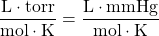 \dfrac{\text{L}\cdot \text{torr}}{\text{mol}\cdot \text{K}}=\dfrac{\text{L}\cdot\text{mmHg}}{\text{mol}\cdot \text{K}}