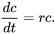 \begin{equation} \frac{dc}{dt} = rc. \end{equation}