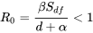 R_0=\frac{\beta S_{df}}{d+\alpha}\lt 1