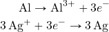 \begin{align*} \ce{Al}&\rightarrow \ce{Al^{3+}}+3e^- \\ \ce{3Ag+}&+3e^- \rightarrow \ce{3Ag} \end{align*}