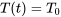 T(t)=T_0