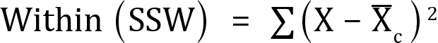 <mml:math xmlns:mml="http://www.w3.org/1998/Math/MathML" xmlns:m="http://schemas.openxmlformats.org/officeDocument/2006/math" display="block"><mml:mi mathvariant="normal">W</mml:mi><mml:mi mathvariant="normal">i</mml:mi><mml:mi mathvariant="normal">t</mml:mi><mml:mi mathvariant="normal">h</mml:mi><mml:mi mathvariant="normal">i</mml:mi><mml:mi mathvariant="normal">n</mml:mi><mml:mi mathvariant="normal"> </mml:mi><mml:mo>(</mml:mo><mml:mi mathvariant="normal">S</mml:mi><mml:mi mathvariant="normal">S</mml:mi><mml:mi mathvariant="normal">W</mml:mi><mml:mo>)</mml:mo><mml:mo>=</mml:mo><mml:mrow><mml:mo stretchy="false">∑</mml:mo><mml:mrow><mml:mo>(</mml:mo><mml:mi mathvariant="normal">X</mml:mi><mml:mo>-</mml:mo><mml:msub><mml:mrow><mml:mover accent="true"><mml:mrow><mml:mi mathvariant="normal">X</mml:mi></mml:mrow><mml:mo>-</mml:mo></mml:mover></mml:mrow><mml:mrow><mml:mi mathvariant="normal">c</mml:mi></mml:mrow></mml:msub><mml:msup><mml:mrow><mml:mo>)</mml:mo></mml:mrow><mml:mrow><mml:mn>2</mml:mn></mml:mrow></mml:msup></mml:mrow></mml:mrow></mml:math>
