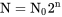 \mathrm{N = N_{0}2^{n}}