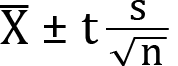 <mml:math xmlns:mml="http://www.w3.org/1998/Math/MathML" xmlns:m="http://schemas.openxmlformats.org/officeDocument/2006/math" display="block"><mml:mover accent="true"><mml:mrow><mml:mi mathvariant="normal">X</mml:mi></mml:mrow><mml:mo>-</mml:mo></mml:mover><mml:mo>±</mml:mo><mml:mi mathvariant="normal">t</mml:mi><mml:mfrac><mml:mrow><mml:mi mathvariant="normal">s</mml:mi></mml:mrow><mml:mrow><mml:msqrt><mml:mi mathvariant="normal">n</mml:mi></mml:msqrt></mml:mrow></mml:mfrac></mml:math>