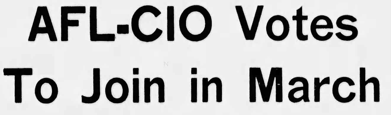 Headline reading "AFL-CIO Votes To Join in March"