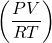 \left(\dfrac{PV}{RT}\right)