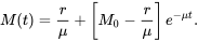 \begin{equation} M(t) = \frac{r}{\mu}+\left[M_0 - \frac{r}{\mu}\right]e^{-\mu t}. \end{equation}
