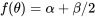 f(\theta)=\alpha+\beta/2