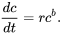 \begin{equation} \frac{dc}{dt}=rc^b. \end{equation}