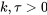 k,\tau\gt0