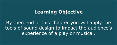Blue box with white text reading Learning Objective By then end of this chapter you will apply the elements and principles of design to scenic design and incorporate workshop safety into scenic construction.