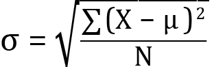 <mml:math xmlns:mml="http://www.w3.org/1998/Math/MathML" xmlns:m="http://schemas.openxmlformats.org/officeDocument/2006/math" display="block"><mml:mi mathvariant="normal">σ</mml:mi><mml:mo>=</mml:mo><mml:mi mathvariant="normal"> </mml:mi><mml:msqrt><mml:mfrac><mml:mrow><mml:mrow><mml:mo stretchy="false">∑</mml:mo><mml:mrow><mml:mo>(</mml:mo><mml:mi mathvariant="normal">X</mml:mi><mml:mo>-</mml:mo><mml:mi mathvariant="normal">μ</mml:mi><mml:msup><mml:mrow><mml:mo>)</mml:mo></mml:mrow><mml:mrow><mml:mn>2</mml:mn></mml:mrow></mml:msup></mml:mrow></mml:mrow></mml:mrow><mml:mrow><mml:mi mathvariant="normal">N</mml:mi></mml:mrow></mml:mfrac></mml:msqrt></mml:math>