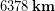 6378 \,\bold{km}