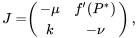 \begin{align*} J=&\left( \begin{array}{cc} -\mu & f'(P^*)\\ k & -\nu \end{array} \right), \end{align*}