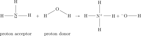 \begin{array}{ccccc} \chemfig{H-\Lewis{6:,N}(-[:90]H)-H}&+&\chemfig{H-[:30]O-[:-30]H}&\rightarrow&\chemfig{H-N^+(-[:90]H)(-[:-90]H)-H}+\chemfig{^{-}O-H} \\ \text{proton acceptor}&&\text{proton donor}&& \end{array}