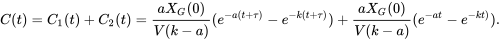\begin{equation} C(t)=C_1(t)+C_2(t)=\frac{aX_G(0)}{V(k-a)}(e^{-a(t+\tau)}-e^{-k(t+\tau)})+\frac{aX_G(0)}{V(k-a)}(e^{-at}-e^{-kt)}). \end{equation}