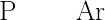 \LARGE \Lewis{0:2.4.6.,P}\hspace{10mm}\Lewis{0:2:4:6:,Ar}