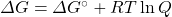 \Delta G=\Delta G^{\circ}+RT \ln Q