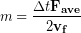 \begin{equation*} m = \frac{\Delta t \bold{F_{ave}}}{2\bold{v_f}} \end{equation*}