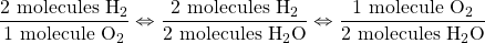 \dfrac{2\text{ molecules }\ce{H2}}{1\text{ molecule }\ce{O2}}\Leftrightarrow \dfrac{2\text{ molecules }\ce{H2}}{2\text{ molecules }\ce{H2O}} \Leftrightarrow \dfrac{1\text{ molecule }\ce{O2}}{2\text{ molecules }\ce{H2O}}