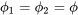 \phi_1=\phi_2=\phi