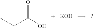 \begin{array}{ccccc} \chemfig{-[:-30]-[:30](=[:90]O)-[:-30]\ce{OH}}&+&\ce{KOH}&\longrightarrow&? \end{array}