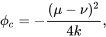 \begin{equation} \phi_c=-\frac{(\mu-\nu)^2}{4k}, \end{equation}