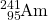 \ce{^{241}_{95}Am}
