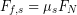\begin{equation*} F_{f,s} = \mu_s F_N \end{equation*}