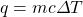 q=mc\Delta T