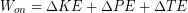 \begin{equation*} W_{on} = \Delta KE +\Delta PE +\Delta TE \end{equation*}