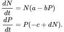 \begin{align} \frac{dN}{dt} & =N(a-b P)\\ \frac{dP}{dt} &=P(-c+dN). \end{align}