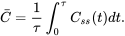 \begin{equation} \bar{C}=\frac{1}{\tau}\int_0^{\tau}C_{ss}(t)dt. \end{equation}