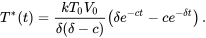 \begin{equation} T^*(t)=\frac{kT_0V_0}{\delta(\delta-c)}\left(\delta e^{-ct}-ce^{-\delta t}\right). \end{equation}