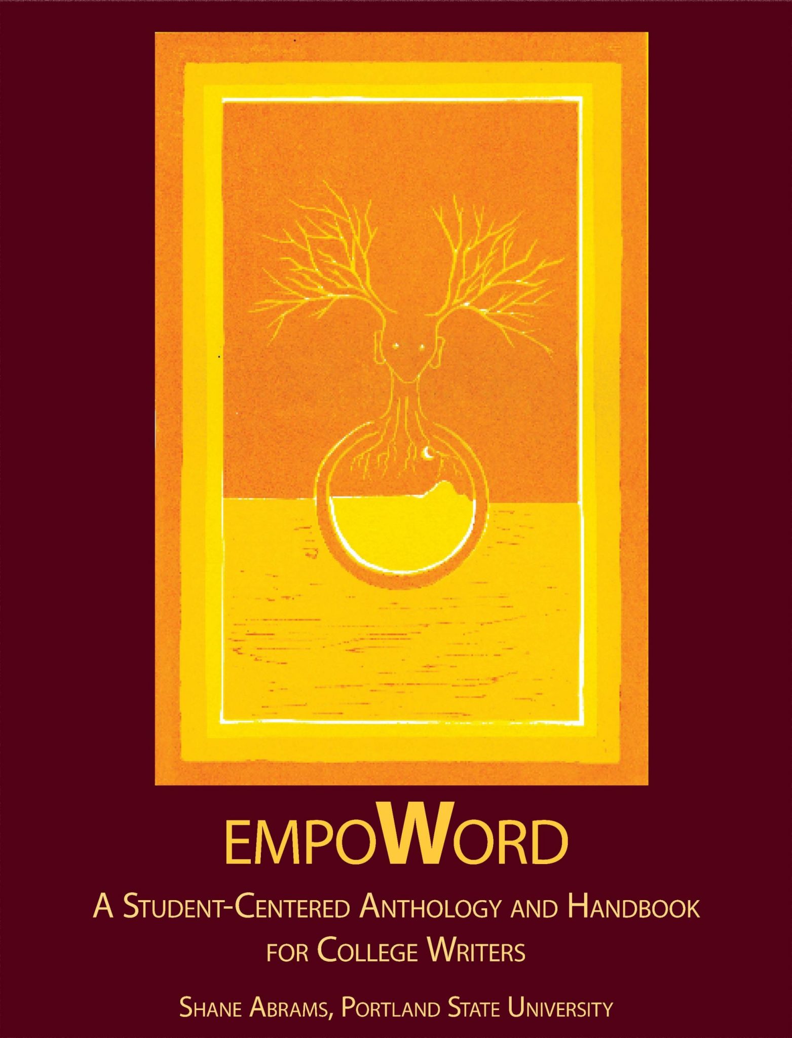 EmpoWORD: A Student-Centered Anthology and Handbook for College Writers