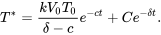 \begin{equation} T^* = \frac{kV_0T_0}{\delta-c}e^{-ct}+Ce^{-\delta t}. \end{equation}